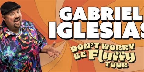 Gabriel Iglesias: Dont Worry Be Fluffy